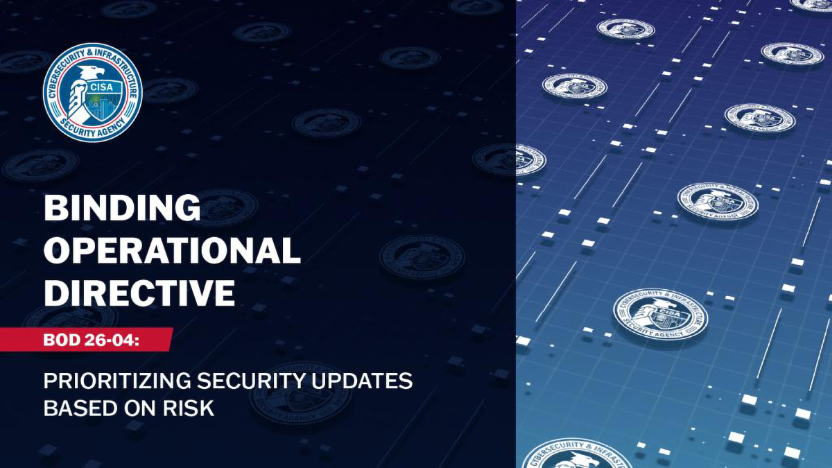 CISA Alert: Patch Smarter, Not Harder – What CISA’s BOD 26-04 Means for Modern Vulnerability Management